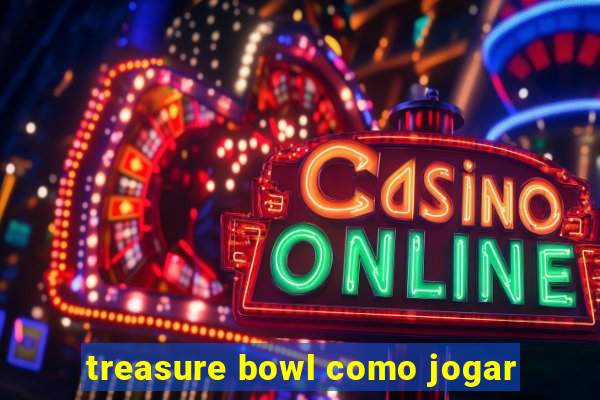 treasure bowl como jogar